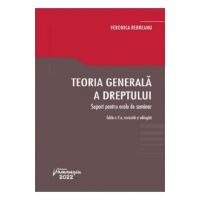 Teoria generala a dreptului. Suport pentru orele de seminar Ed.2 - Veronica Rebreanu