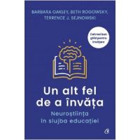 Un alt fel de a invata - Barbara Oakley, Beth Rogowsky, Terrence J. Sejnowski