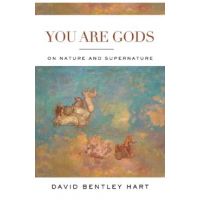 You Are Gods - David Bentley Hart