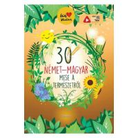30 nemet-magyar mese a termeszetrol. 30 de povesti despre natura maghiar-german - Orsolya Lengyel