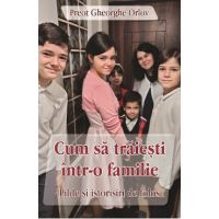 Cum sa traiesti intr-o familie - Gheorghe Orlov