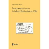 Invatamantul la sate in judetul Braila pana la 1864 - Nicolae Seitan