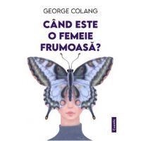 Cand este o femeie frumoasa? - George Colang