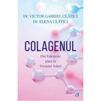 Colagenul. Din Paleozoic pana la Premiul Nobel - Victor Gabriel Clatici, Elena Clatici
