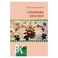 Condeierii banateni - Liana Ferciug-Brumariu
