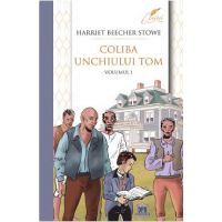 Coliba unchiului Tom Vol.1 - Harriet Beecher Stowe