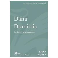 Dana Dumitriu. Portretul unei doamne - Liana Cozea