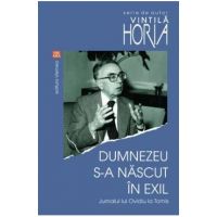 Dumnezeu s-a nascut in exil - Vintila Horia