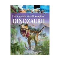 Enciclopedia vizuala a copiilor: Dinozaurii