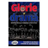Glorie si drama. Marina Regala Romana (1940-1945) - Jipa Rotaru, Ioan Damaschin