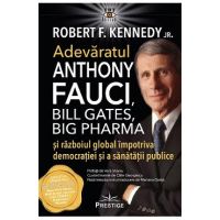 Adevaratul Anthony Fauci, Bill Gates, Big Pharma - Robert F. Kennedy Jr.