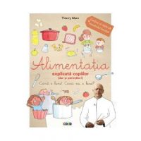 Alimentatia explicata copiilor (dar si parintilor) - Therry Mars