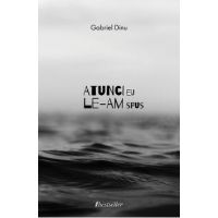 Atunci eu le-am spus - Gabriel Dinu