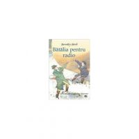 Batalia pentru radio. Povestea luii Guglielmo Marconi - Beverley Birch
