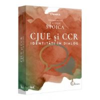 CJUE si CCR. Identitati in dialog - Valeriu Stoica