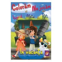 Coloram si ne jucam cu Ingrid, Matei si Pufi. In vacanta - Ioana Cristina Vladoiu