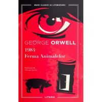 1984. Ferma Animalelor - George Orwell