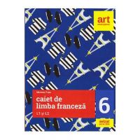 Caiet de limba franceza L1 si L2 - Clasa 6 - Mariana Popa
