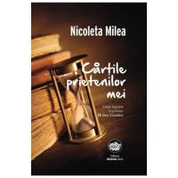 Cartile prietenilor mei - Nicoleta Milea