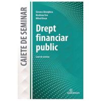 Drept financiar public. Caiet de seminar - Simona Gherghina, Marilena Ene, Mihai Baesu