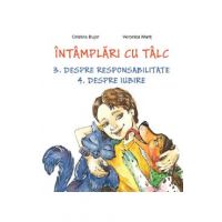 Intamplari cu talc. Despre responsabilitate. Despre iubire - Cristina Bujor, Veronica Marit