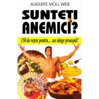 Sunteti anemici? - Auguste Moll Weis