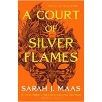 A Court of Silver Flames. A Court of Thorns and Roses #4 - Sarah J. Maas
