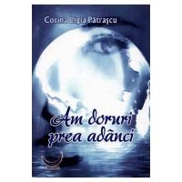Am doruri prea adanci - Corina Ligia Patrascu