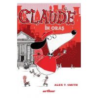 Claude in oras. Seria Claude Vol.1 - Alex T. Smith