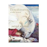 Descatusarea si alte reverii - Jackie Morris