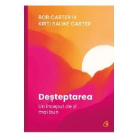 Desteptarea. Un inceput de zi mai bun - Rob Carter III, Kirti Salwe Carter
