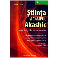 Stiinta si campul akashic - Ervin Laszlo