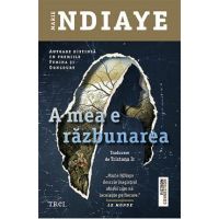 A mea e razbunarea - Marie NDiaye