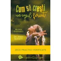 Cum sa cresti un copil fericit - Alexia Barrable, Jenny Barnett