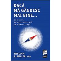 Daca ma gandesc mai bine. Cum viata ne este modelata de ambivalenta - William R. Miller