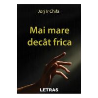 Mai mare decat frica - Jorj Ir Chifa