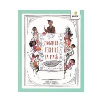 Maniere teribile la masa - Michelle Markel, Menilee Liddiart