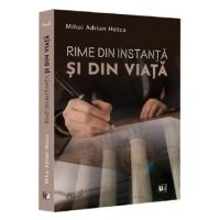 Rime din instanta si din viata - Mihai Adrian Hotca