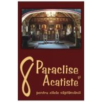 8 Paraclise si Acatiste pentru zilele saptamanii