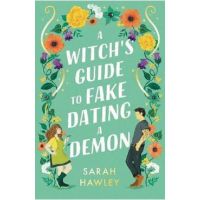 A Witch's Guide to Fake Dating a Demon - Sarah Hawley