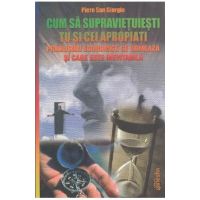 Cum sa supravietuiesti tu si cei apropiati prabusirii economice - Piero San Giorgio