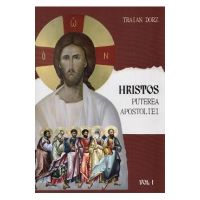 Hristos. Puterea apostoliei Vol.1 - Traian Dorz