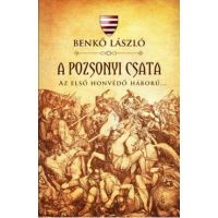 A pozsonyi csata. Az elso honvedo haboru - Benko Laszlo