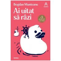 Ai uitat sa razi - Bogdan Munteanu