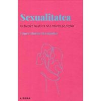 Descopera Psihologia. Sexualitatea - Laura Moran Fernandez