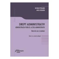 Drept administrativ. Administratia publica. Actul administrativ - Ovidiu Podaru, Anca Boariu