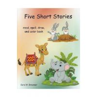 Five short stories. Read, spell, draw, and color book - Coral H. Dreamer