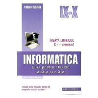 Informatica. Invata limbajul C++ Standard! - Clasele 9-10 - Tudor Sorin