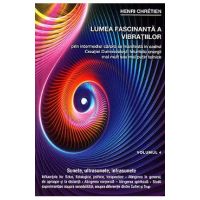 Lumea fascinanta a vibratiilor Vol. 4 - Henri Chretien