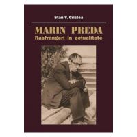 Marin Preda. Rasfrangeri in actualitate - Stan V. Cristea
